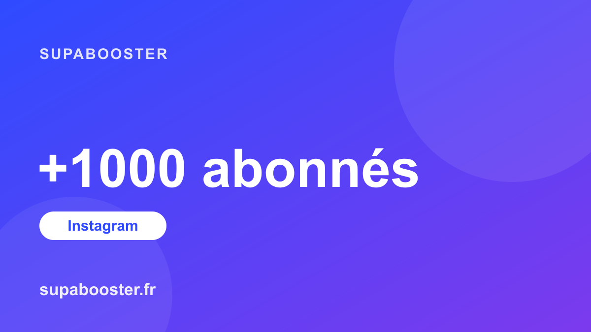 Comment atteindre 1000 abonnés Instagram rapidement